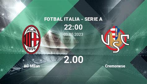 AC Milan Vs Cremonese Ponturi Pariuri Fotbal Italia Se