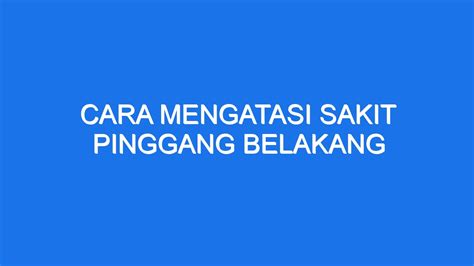 Cara Mengatasi Sakit Pinggang Belakang