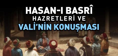 Hasan I Basrî Hazretleri ve Valinin Konuşması İslam ve İhsan