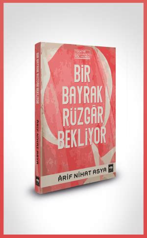 T Ken Kitap Bir Bayrak R Zg R Bekliyor Zel Bask Rif Nihat Asya