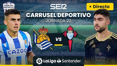 Presenta Jordi Vole El Carrusel Real Sociedad Vs Celta De Vigo