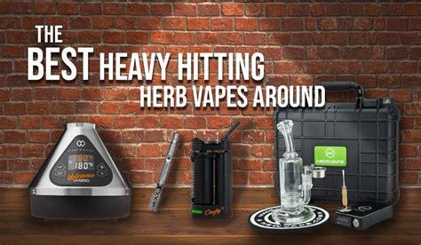 The Best Heavy Hitting And Strongest Herb Vaporizers Around Tools420 USA