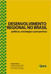 Repositório do Conhecimento do Ipea Desenvolvimento regional no Brasil