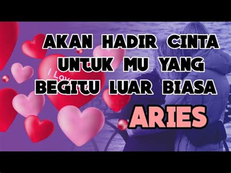 Aries Akan Hadir Cinta Untuk Mu Yang Begitu Luar Biasa Youtube