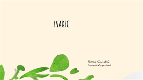 Ivadec By Victoria Alvear On Prezi