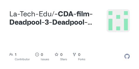 GitHub La Tech Edu CDA Film Deadpool 3 Deadpool Wolverine 2024 Ca Y