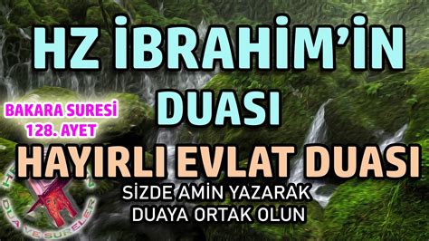 Hz İbrahim peygamberin duası Hayırlı Evlat Duası Hz İbrahim duası