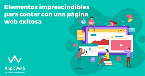 Elementos imprescindibles para tener una página web exitosa App Web