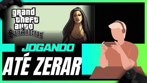 Zerando O Gta San Andreas Part Youtube