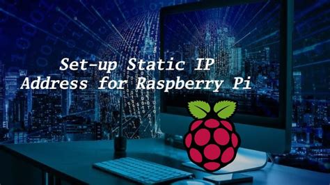 How To Set Up A Static Ip Address For Raspberry Pi Iot Gyaan