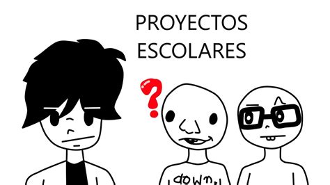 No Soporto Los Proyectos Escolares Youtube