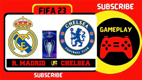 Fifa23 Real Madrid Vs Chelsea Live Champions League Live Livefootball