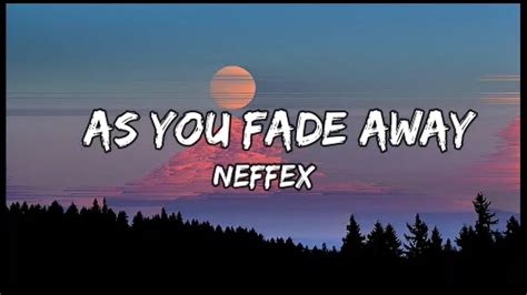 As You Fade Away Neffex Lyrics Youtube