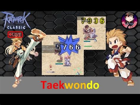 Live ปน Taekwon กนเถอะ Ragnarok Classic GGT EP 193 YouTube