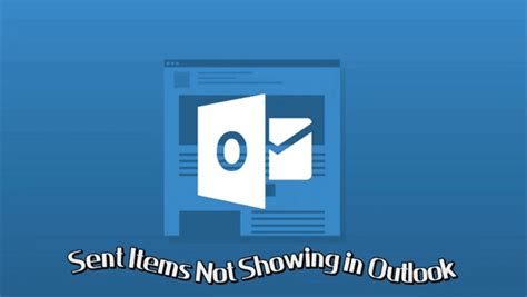 Sent Items Not Showing In Outlook 365 4 Ways To Fix It