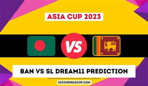 Ban Vs Sl Dream Prediction Playing Xi Pitch Report Weather Report