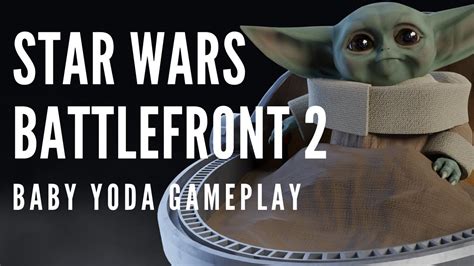 Baby Yoda In Star Wars Battlefront Youtube