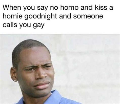 What You Mean Bro Kiss Your Homies Goodnight Know Your Meme