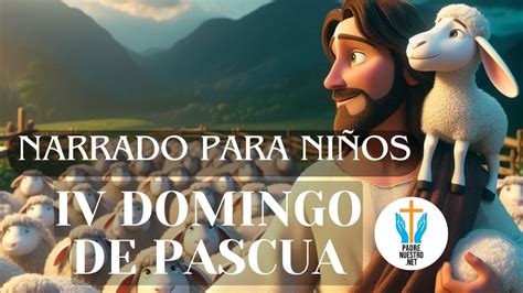 Evangelio Narrado Para Ni Os Del Cuarto Domingo De Pascua Ciclo B