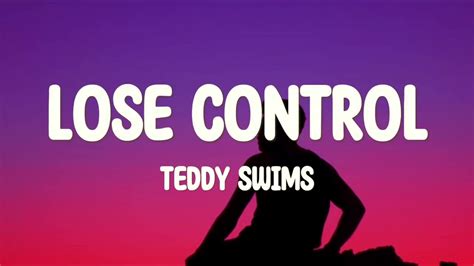 Teddy Swims Lose Control Lyrics Youtube