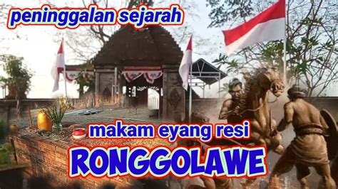 MAKAM KERAMAT EYANG RESI RONGGOLAWE Wongpati7965 Sejarahmisteri