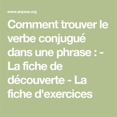 Comment Trouver Le Verbe Conjugu Dans Une Phrase La Fiche De