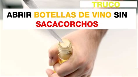 Cómo abrir botella de vino sin sacacorchos How to open wine bottle