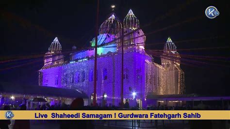 Live Shaheedi Samagam Gurdwara Fatehgarh Sahib Youtube