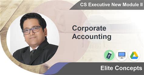 CS Executive Corporate Accounting Online Video Lectures By CA Raj K Agrawal