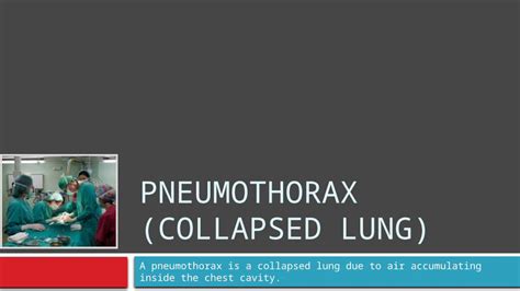 Pptx Pneumothorax Collapsed Lung Symptoms Causes And Treatment