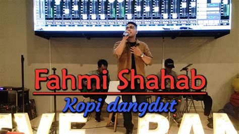 Kopi Dangdut Fahmi Shahab Live Cover El Tuerto Medan Cover Musik