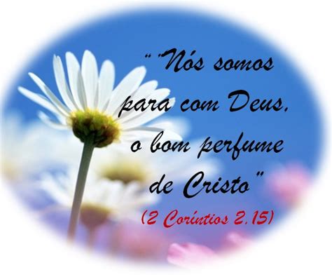 Exalar O Bom Perfume De Cristo Versículo - Portal Luteranos | O BOM PERFUME DE CRISTO