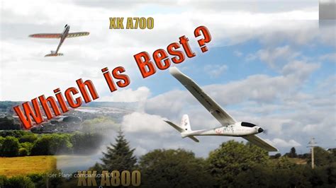 RC Glider Plane Comparison Which Is Better The XK A700 Or A800 YouTube