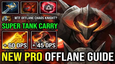 New Pro Offlane Chaos Knight Guide Epic Tank Godlike Super Crit Hit