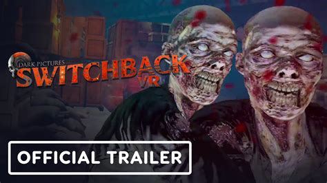 The Dark Pictures Switchback Vr Official Horde Mode Launch Trailer