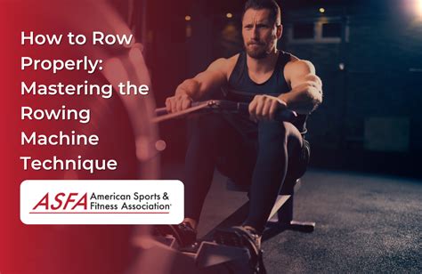 How to Row Properly: Mastering the Rowing Machine Technique