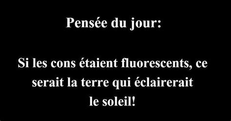 Pensee du jour... - Blagues et les meilleures images drôles!