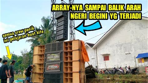 SEMUA CREW SOUND SYSTEM TEGANG HAL YG TAK TERDUGA TERJADI SAMA SOUND