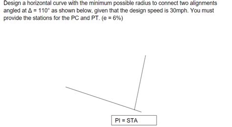 Solved Design A Horizontal Curve With The Minimum Possible Chegg