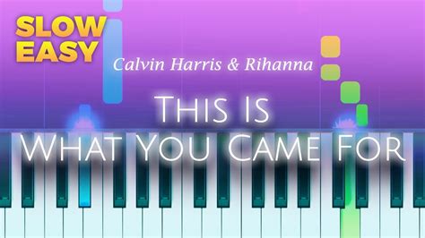 Calvin Harris And Rihanna This Is What You Came For Slow Easy Piano