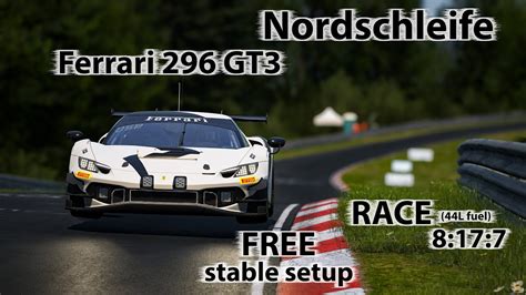 ACC 1 10 Ferrari 296 GT3 Nordschleife FREE Stable Race Setup