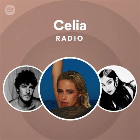 Celia Radio Playlist By Spotify Spotify