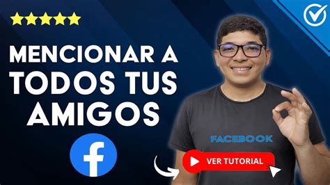 Cómo MENCIONAR A TODOS TUS AMIGOS en Facebook Etiqueta a tus Amigos