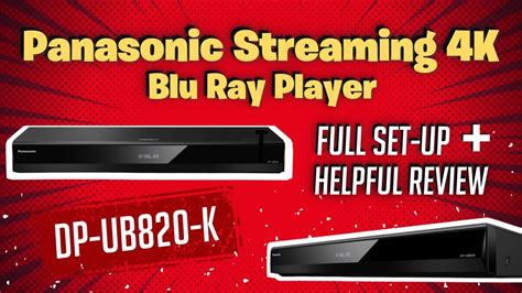 Panasonic DP UB820 K 4k Blu Ray Player Set Up And Helpful Review