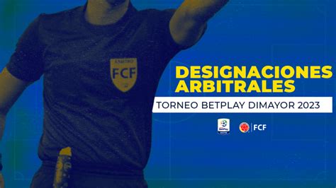 Designaciones Arbitrales Fecha 7 Torneo Betplay Dimayor I 2023