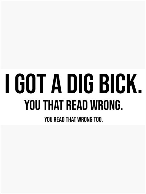 I Got A Dig Bick Funny Bumper Sticker Humour Sticker By Rainbirddesigns Redbubble