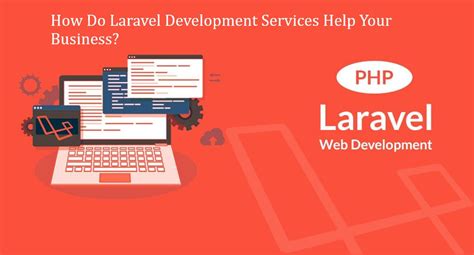 How Do Laravel Development Services Help Your Business