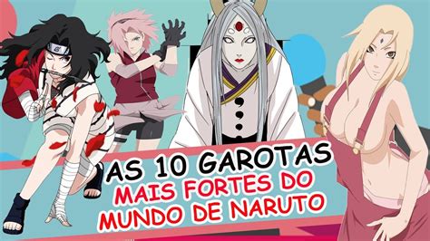 As 10 Garotas Mais Fortes Do Mundo De Naruto Youtube