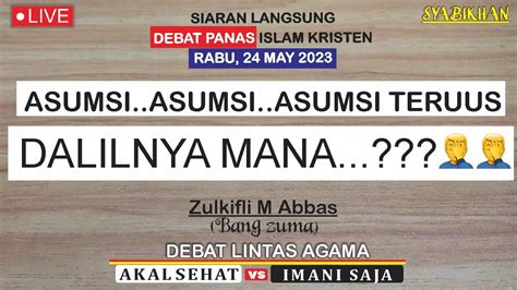 LIVE DEBAT PANAS ISLAM VS KRISTEN RABU 24 5 2023 YouTube