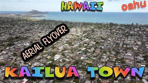 Kailua Town Aerial Flyover Oahu Hawaii Youtube